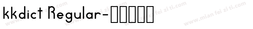 kkdict Regular字体转换